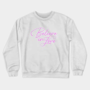 Believe In Love Crewneck Sweatshirt